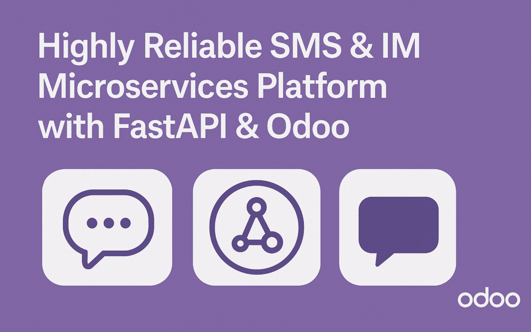 Highly Reliable SMS & IM Microservices Platform with FastAPI  & Odoo